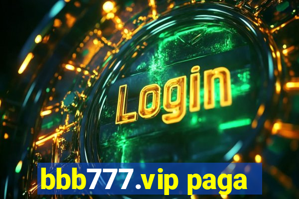 bbb777.vip paga